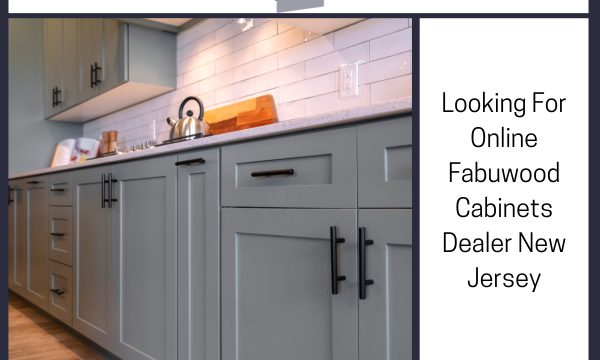 Looking For Online Fabuwood Cabinets Dealer New Jersey